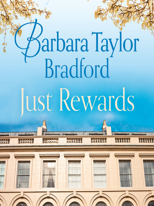 Title details for Just Rewards by Barbara Taylor Bradford - Available